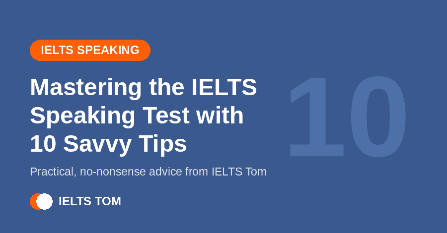 Mastering the IELTS Speaking Test with 10 Savvy Tips - featured image
